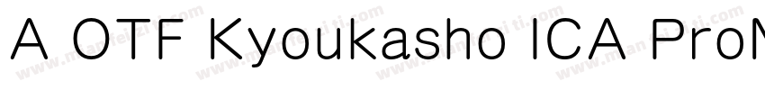 A OTF Kyoukasho ICA ProN M字体转换